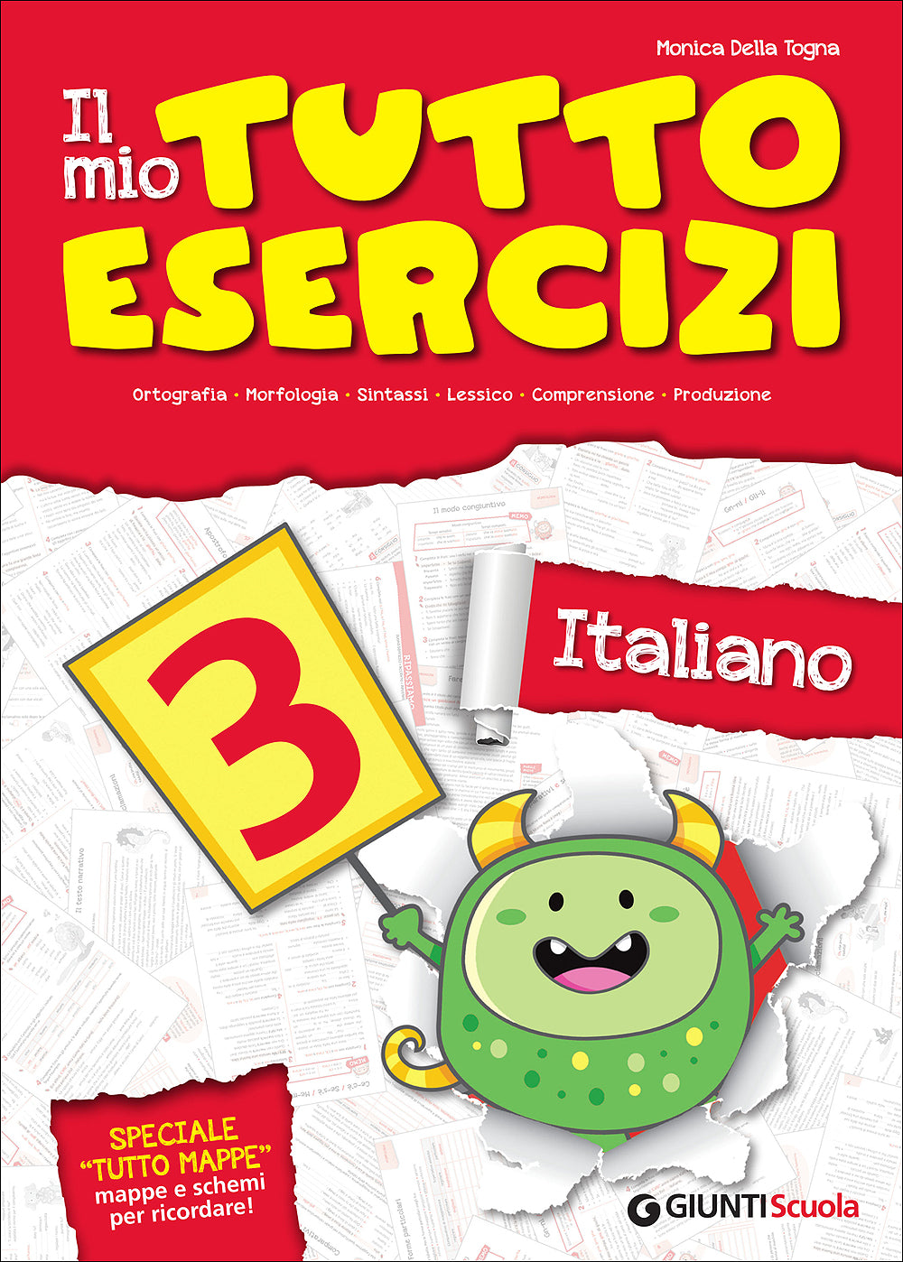 Il mio Tutto Esercizi - Italiano 3. Ortografia - Morfologia - Sintassi - Lessico - Comprensione - Produzione