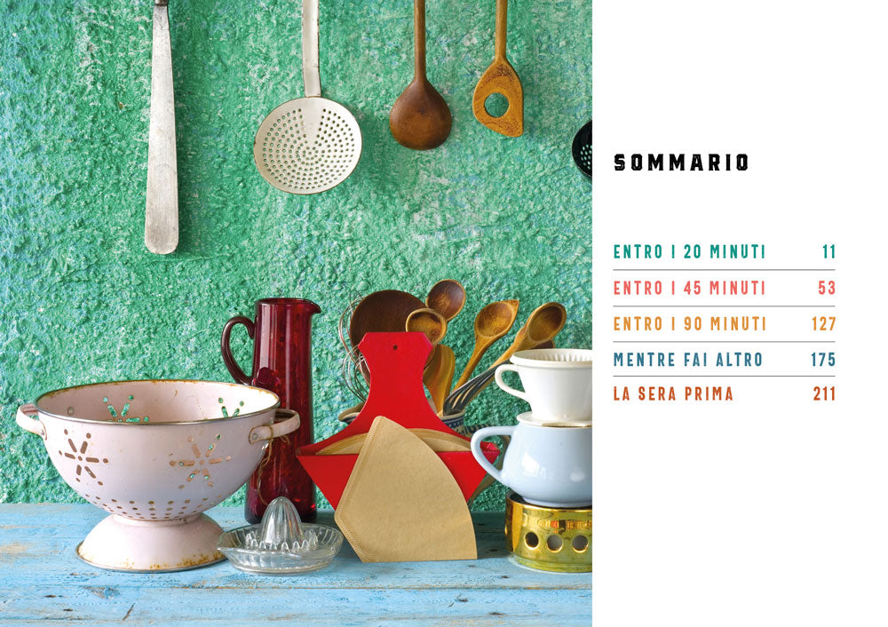 Ricette per il tuo tempo. 200 piatti in 20, 45, 90 minuti e oltre.