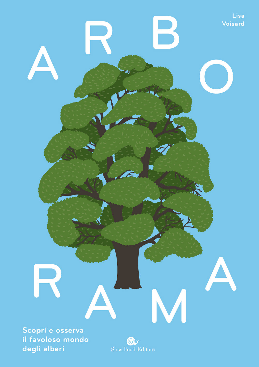 ARBORAMA. SCOPRI E OSSERVA IL FAVOLOSO MONDO DEGLI ALBERI
