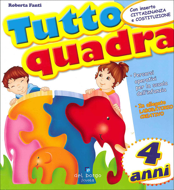 Tutto quadra - 4 anni + Laboratorio creativo. Percorsi operativi per la scuola dell'infanzia - Inserto creativo - Con inserto Cittadinanza e Costituzione
