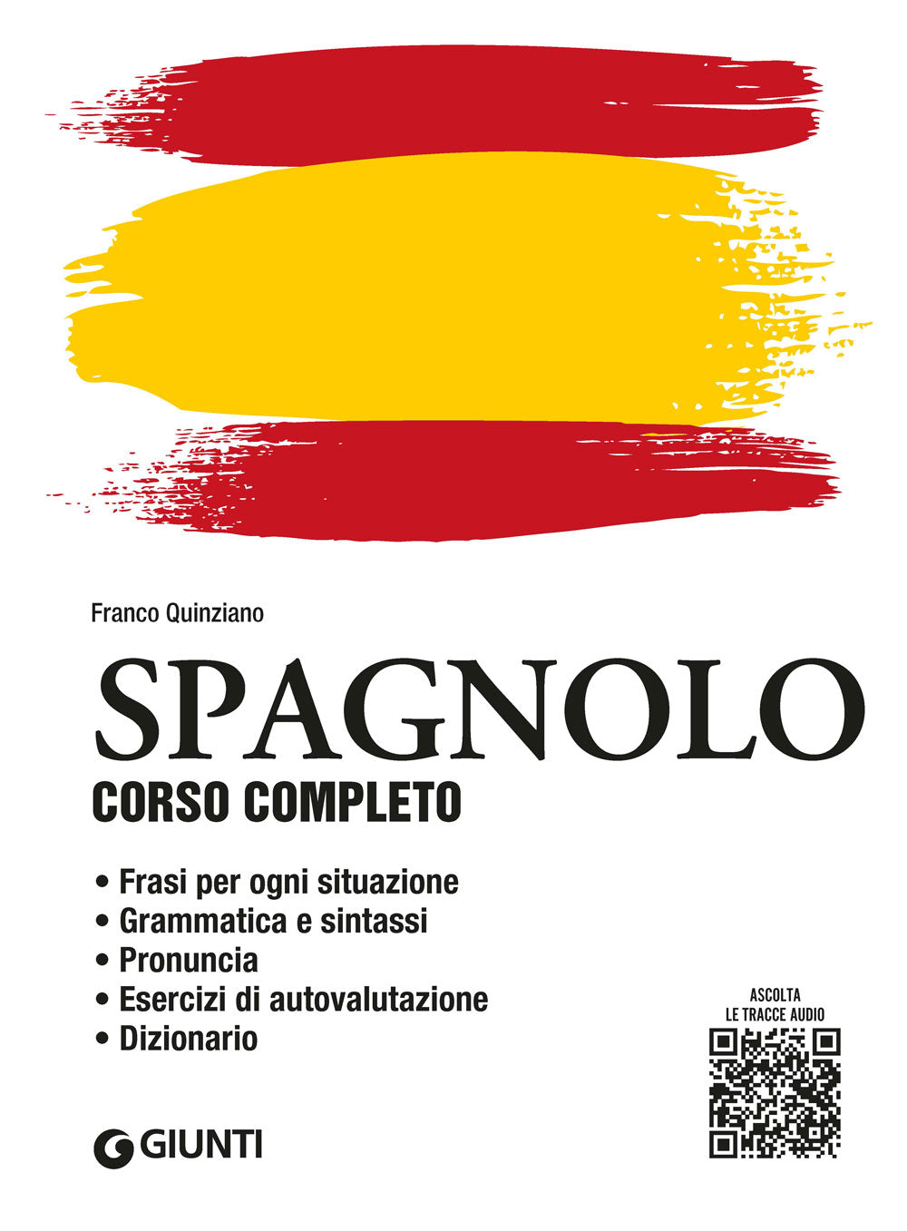 Spagnolo. Corso completo con tracce audio. Frasi per ogni situazione • Grammatica e sintassi • Pronuncia • Esercizi di autovalutazione • Dizionario