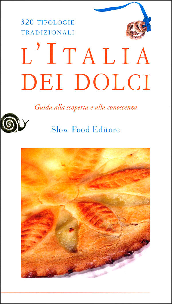L'Italia dei dolci. Guida alla scoperta e alla conoscenza