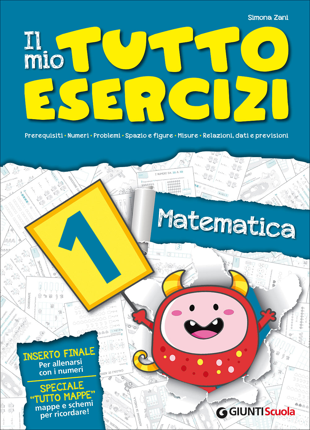 Il mio Tutto Esercizi Matematica 1. Prerequisiti - Numeri - Problemi - Spazio e figure - Misure - Relazioni, dati e previsioni