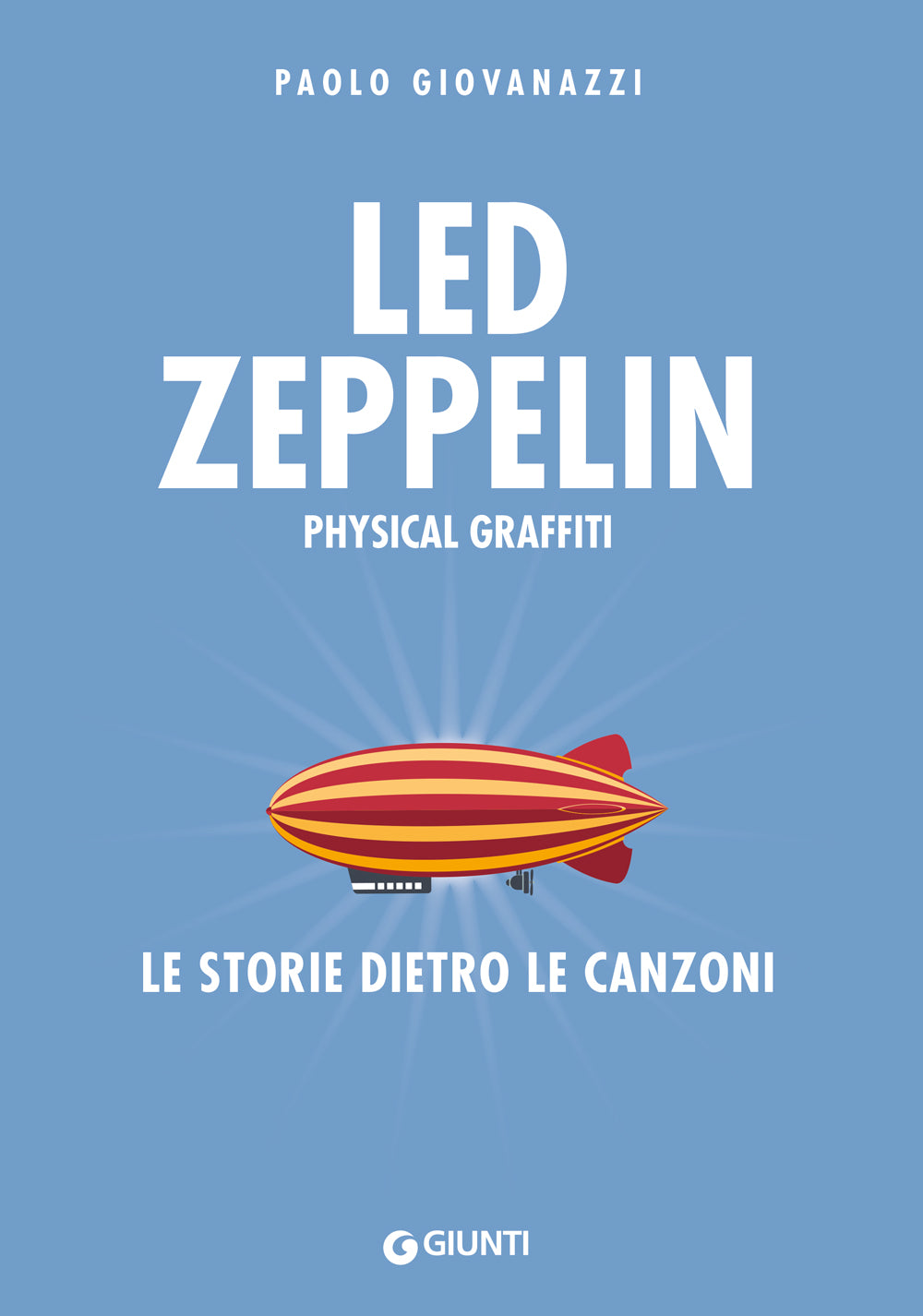 Led Zeppelin. Physical Graffiti. Le storie dietro le canzoni