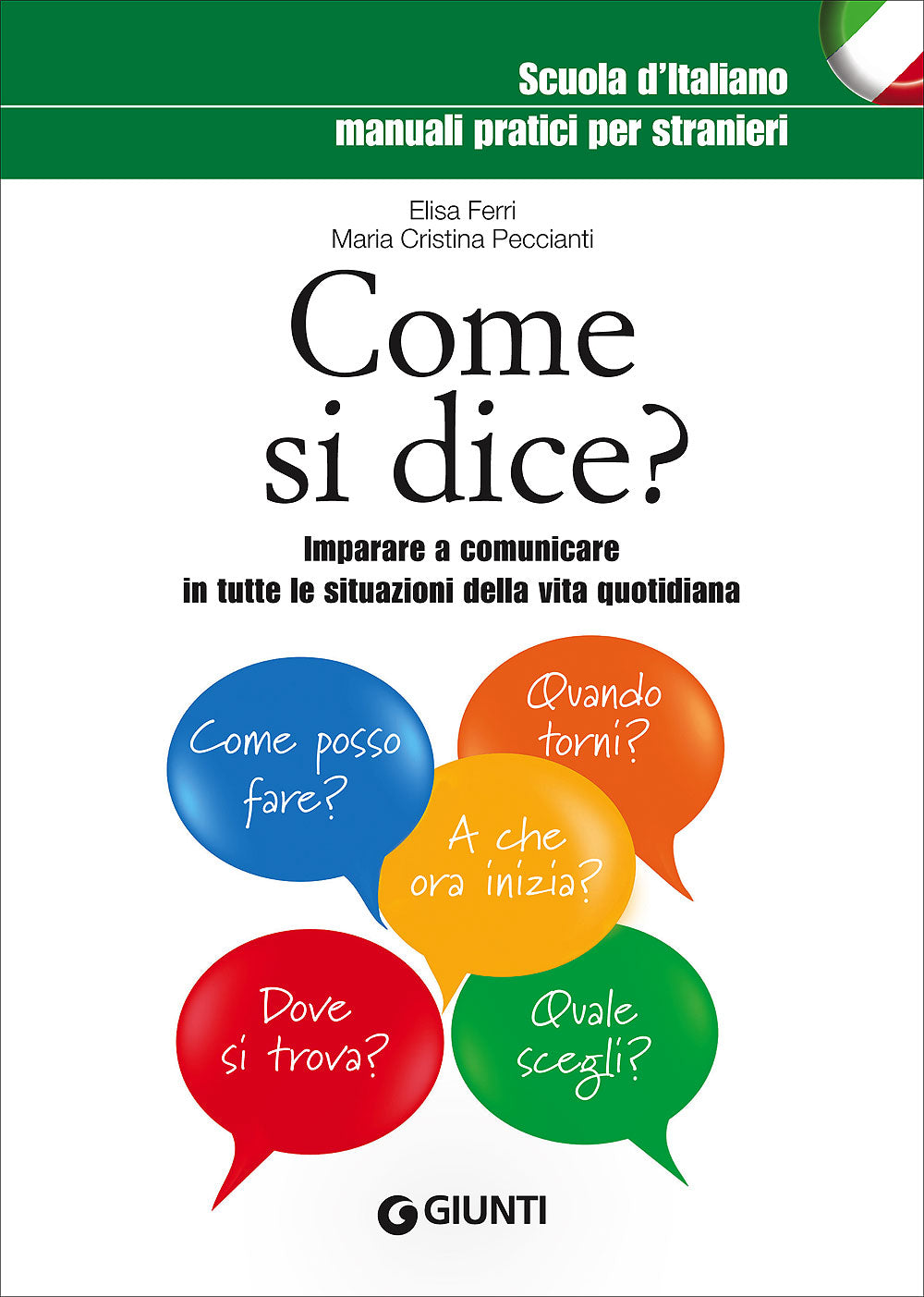 Come si dice?. Imparare a comunicare in tutte le situazioni della vita quotidiana