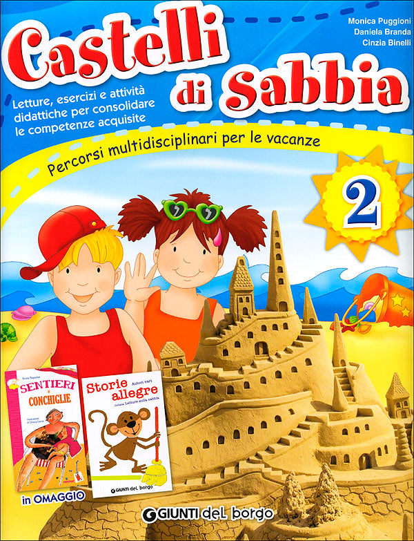 Castelli di sabbia 2 - Percorsi multidisciplinari per le vacanze + Storie allegre + Sentieri di conchiglie. Letture, esercizi e attività didattiche per consolidare le competenze acquisite - In allegato: Storie allegre e Sentieri di conchiglie