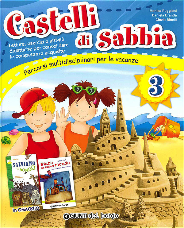 Castelli di sabbia 3 - Percorsi multidisciplinari per le vacanze + Fiabe da tutto il mondo + Salviamo il mondo. Letture, esercizi e attività didattiche per consolidare le competenze acquisite - In allegato: Fiabe da tutto il mondo e Salviamo il mondo