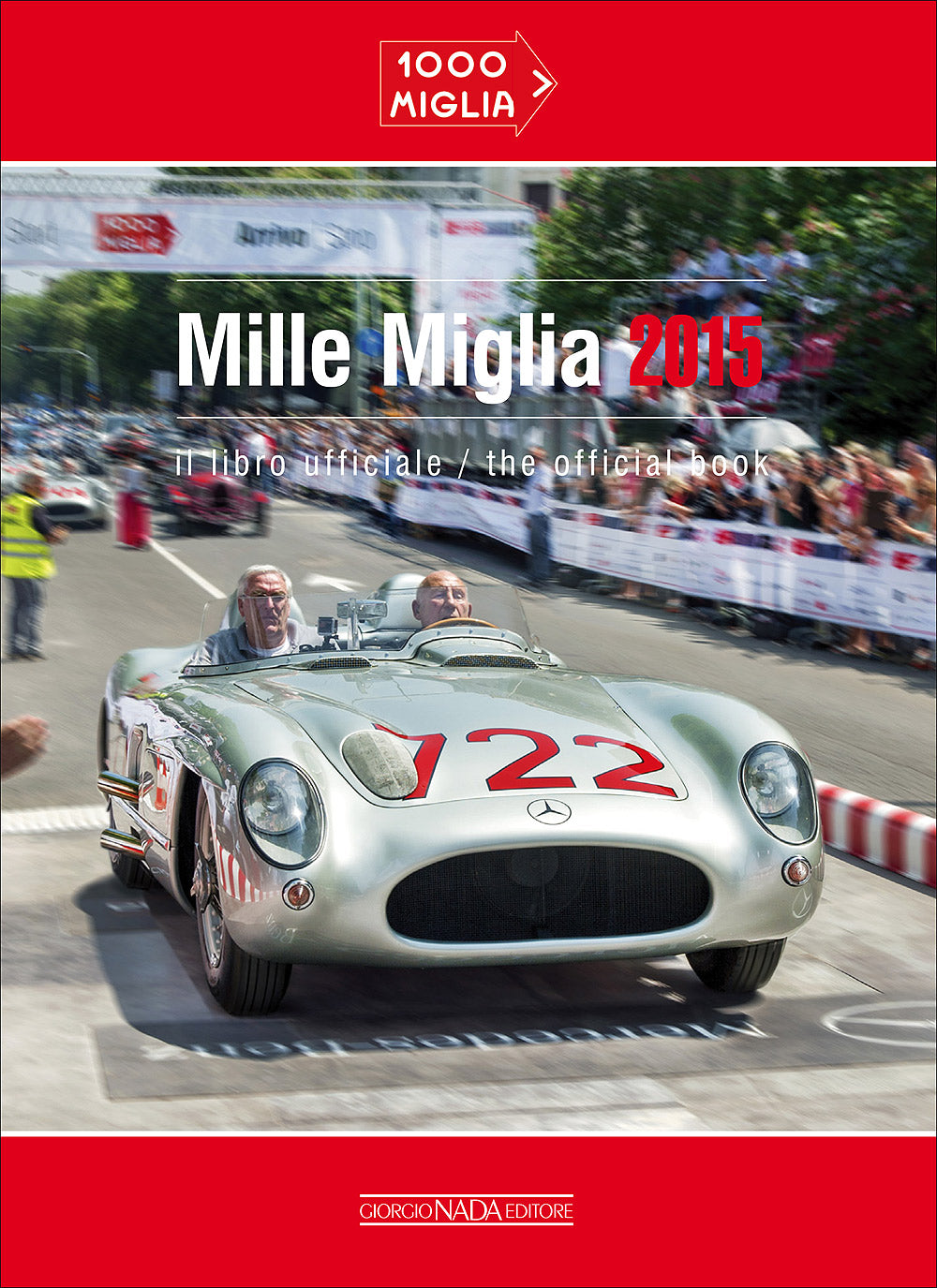 Mille Miglia 2015. Il libro ufficiale/The official book