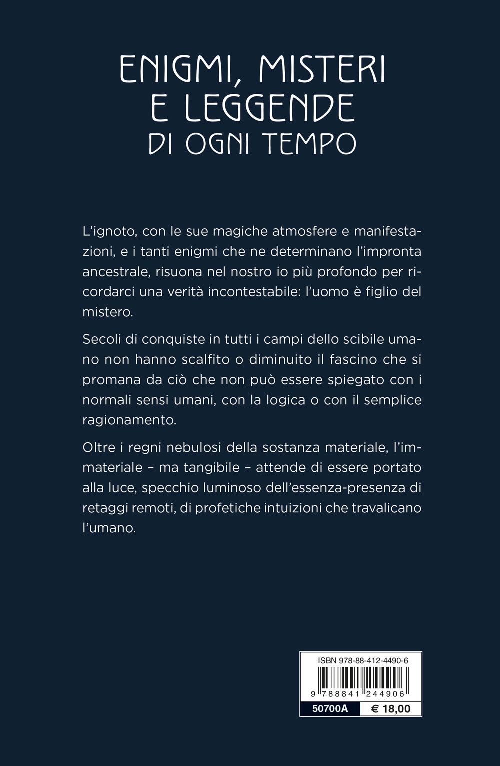 Emigmi, misteri e leggende di ogni tempo. Avvenimenti inspiegabili, civiltà oscure, scienze arcane, miti e rituali segreti