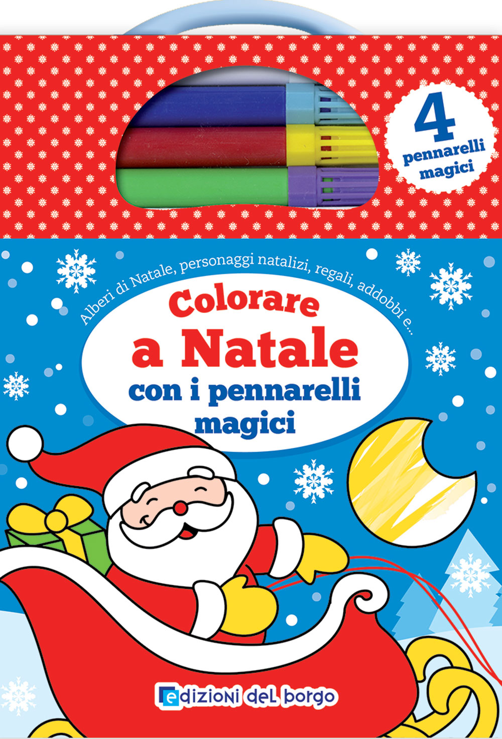 Colorare a Natale con i pennarelli magici. Alberi di Natale, personaggi natalizi, regali, addobbi e... - Con 4 pennarelli magici