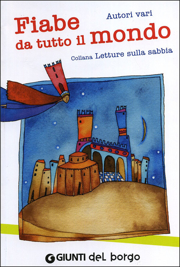 Castelli di sabbia 3 - Percorsi multidisciplinari per le vacanze + Fiabe da tutto il mondo + Salviamo il mondo. Letture, esercizi e attività didattiche per consolidare le competenze acquisite - In allegato: Fiabe da tutto il mondo e Salviamo il mondo