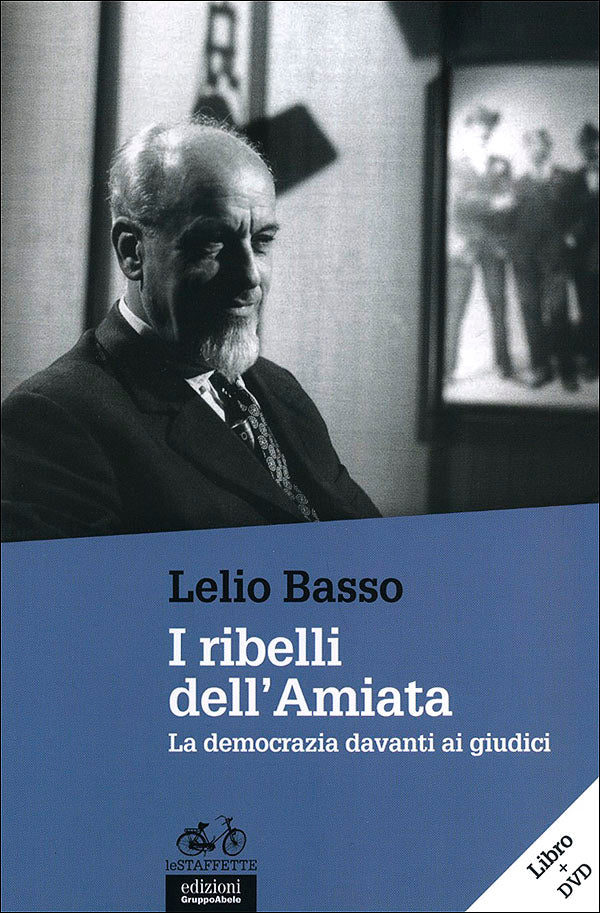 I ribelli dell'Amiata + DVD. La democrazia davanti ai giudici