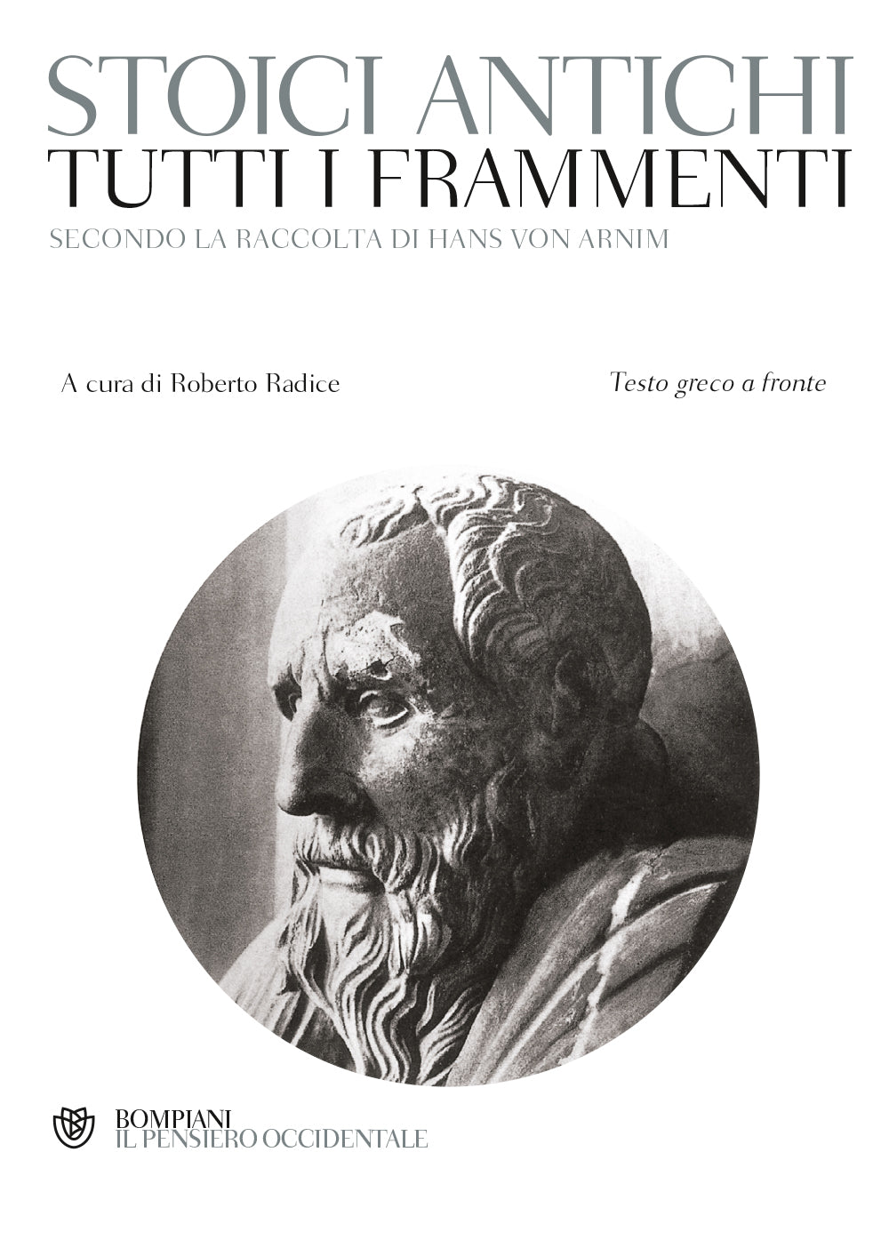 Stoici antichi. Tutti i frammenti secondo la raccolta di Hans von Arnim. Testo greco a fronte