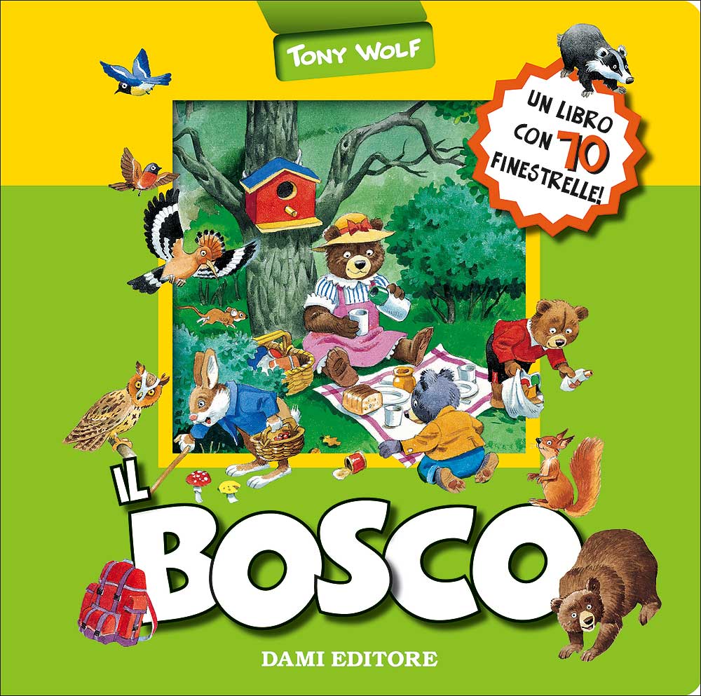 Il Bosco. Un libro con 70 finestrelle!