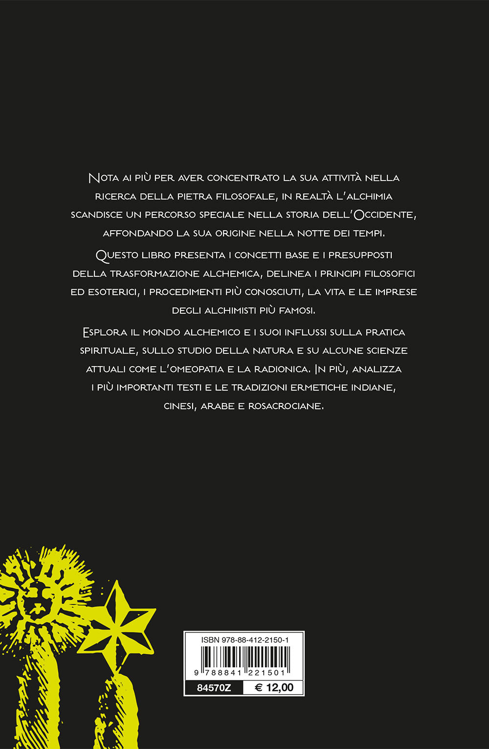 Alchimia. Storia, procedimenti, segreti alla ricerca della pietra filosofale