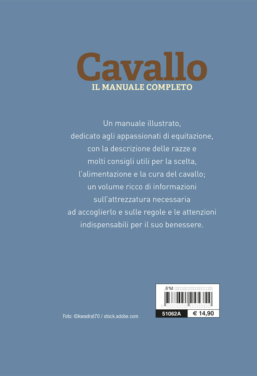 Cavallo. Il manuale completo. Razze, psicologia, alimentazione, pronto soccorso