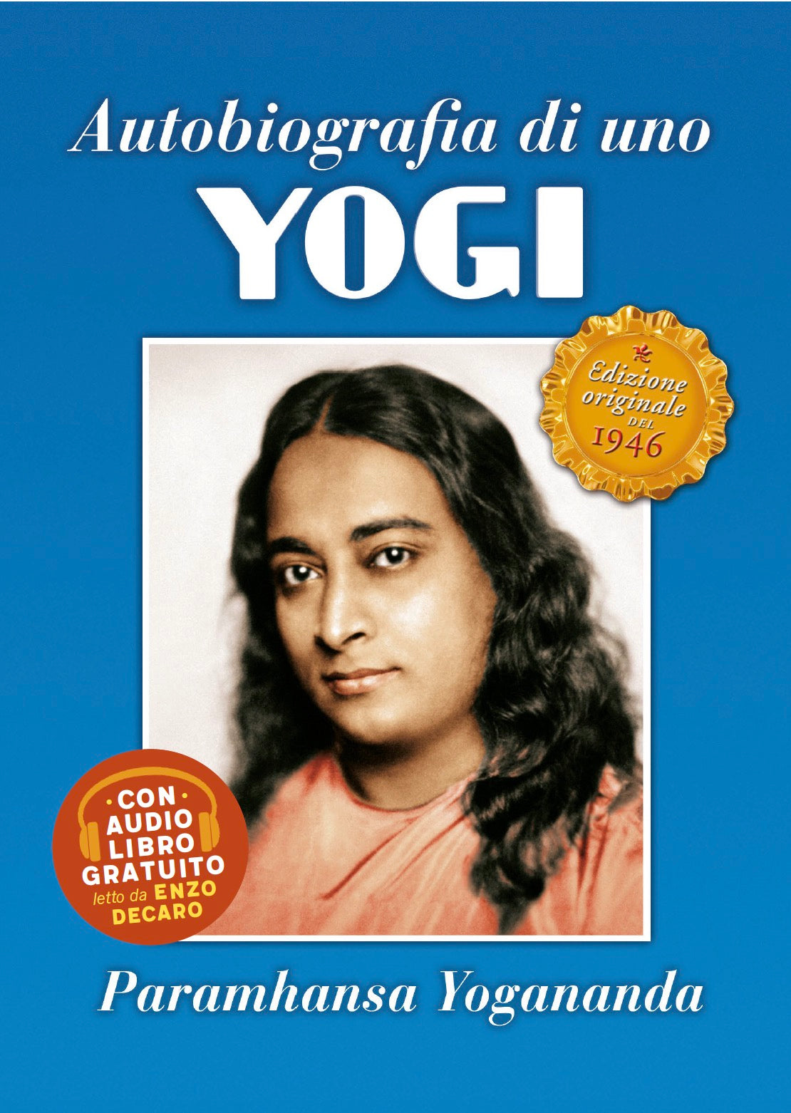 Autobiografia di uno yogi. Edizione originale con audiolibro. Edizione originale del 1946