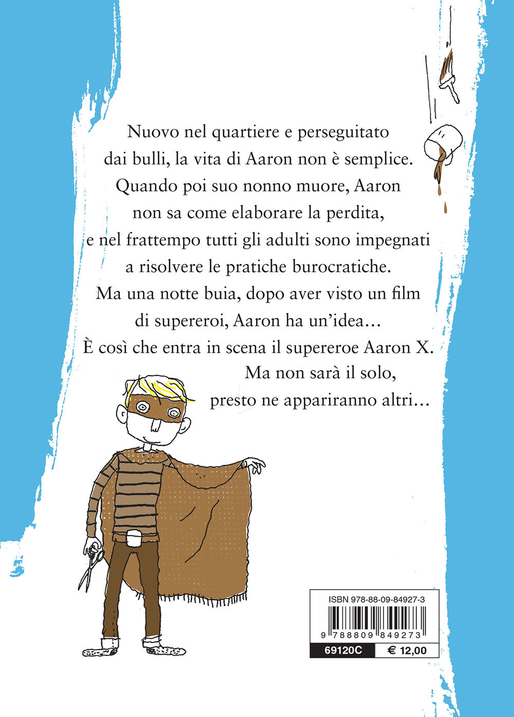 Aaron X . Il mio alter ego è un super eroe!