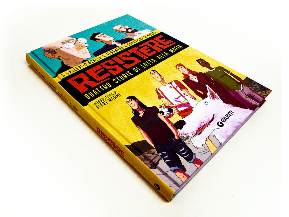 Resistere. Quattro storie di lotta alla mafia