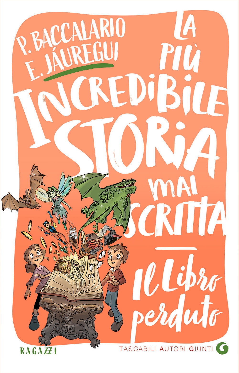 La più incredibile storia mai scritta. Il libro perduto. La più incredibile storia mai scritta