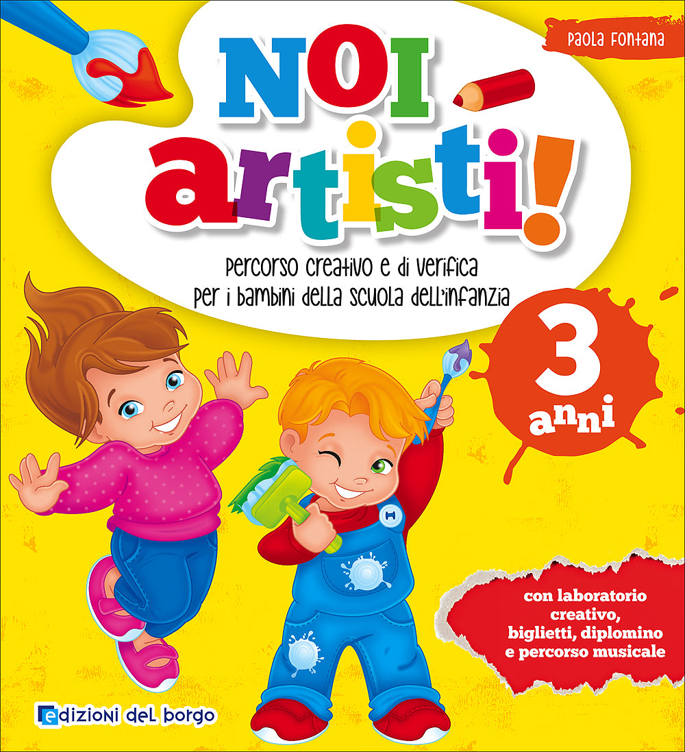 Noi artisti! - 3 anni. Percorso creativo e di verifica per i bambini della scuola dell'infanzia - Con laboratorio creativo, biglietti, diplomino e percorso musicale