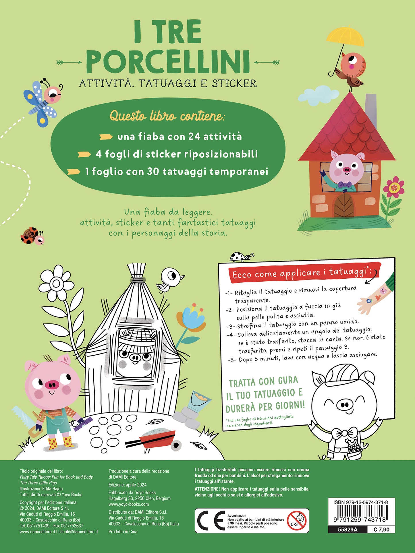 I Tre Porcellini. Attività, Tatuaggi e Sticker