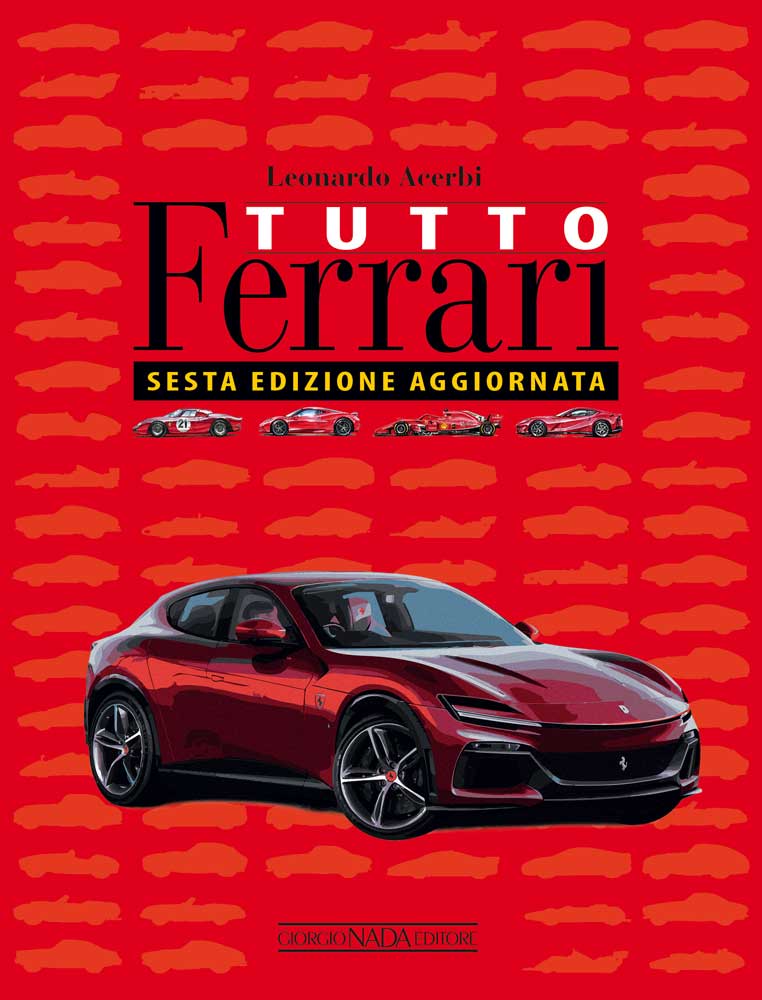 Tutto Ferrari. Sesta edizione aggiornata