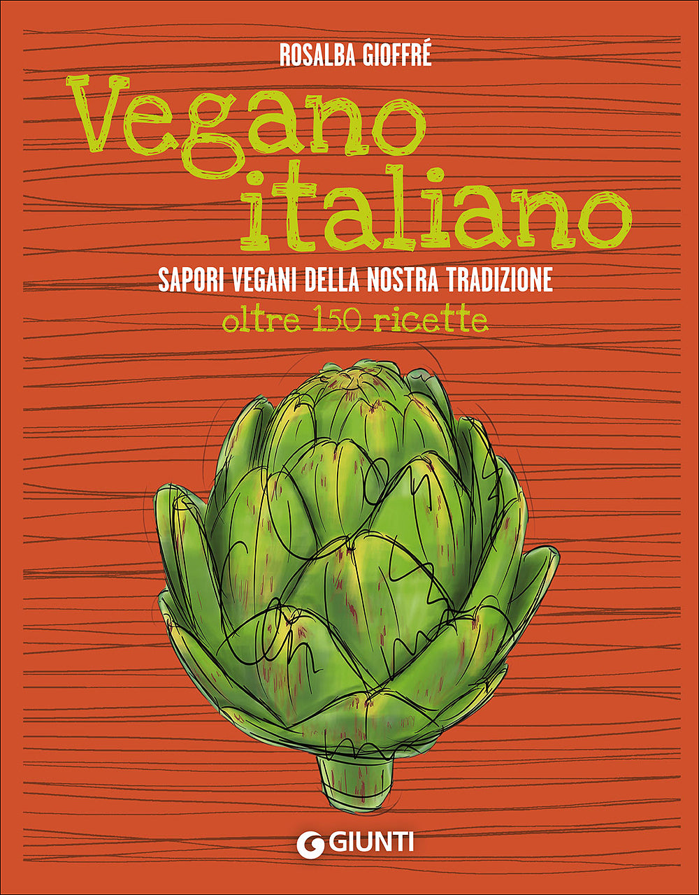 Vegano italiano. Sapori vegani della nostra tradizione - Oltre 150 ricette