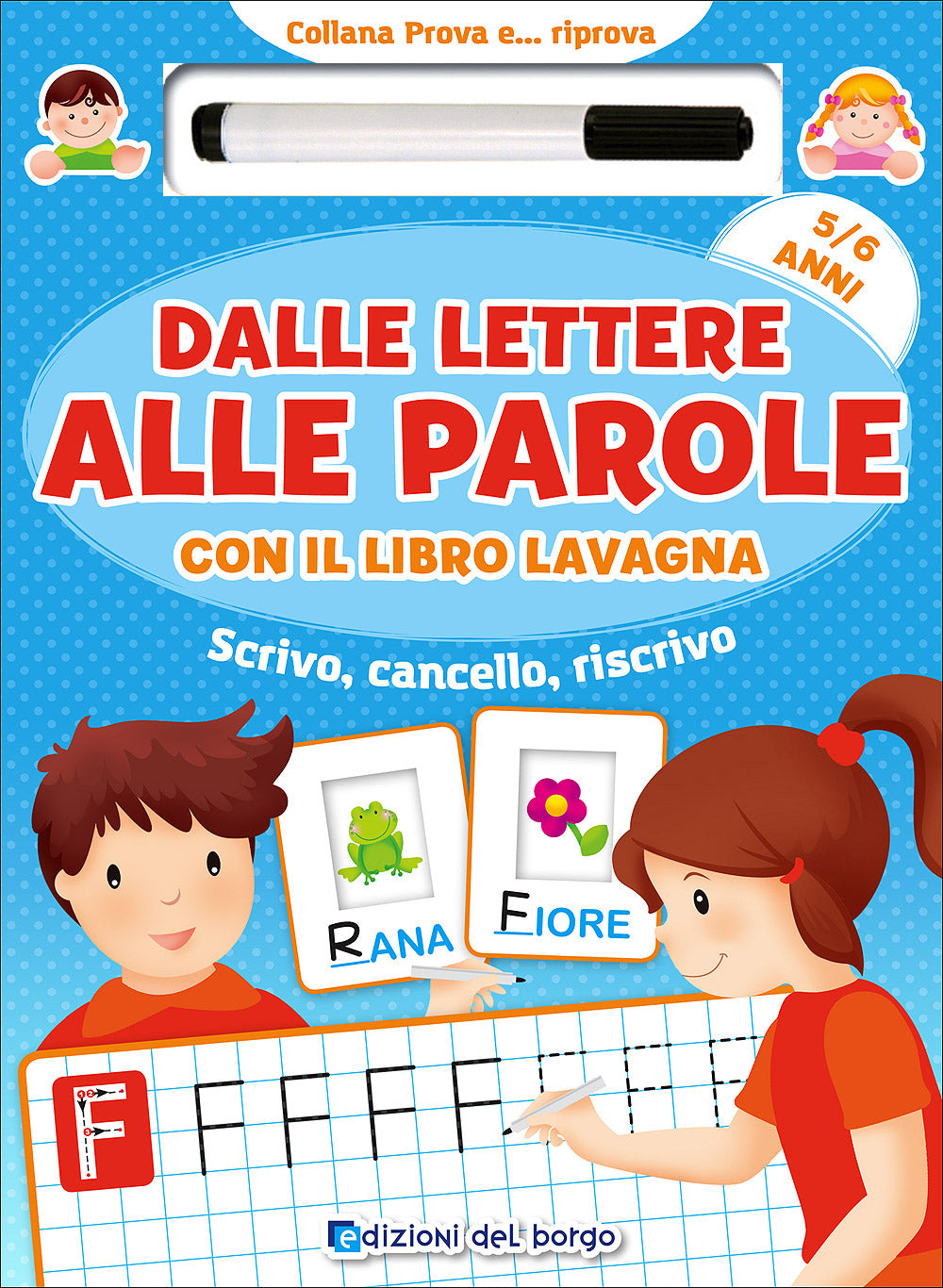 Dalle lettere alle parole con il libro lavagna - 5/6 anni. Scrivo, cancello, riscrivo - Con pennarello con inchiostro a base d'acqua