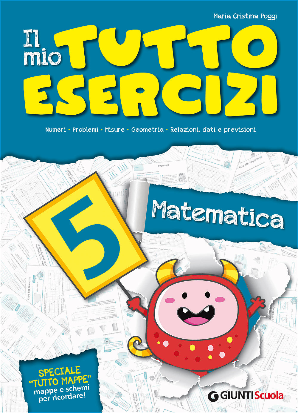 Il mio Tutto Esercizi Matematica 5. Numeri - Problemi - Misure - Geometria - Relazioni, dati e previsioni