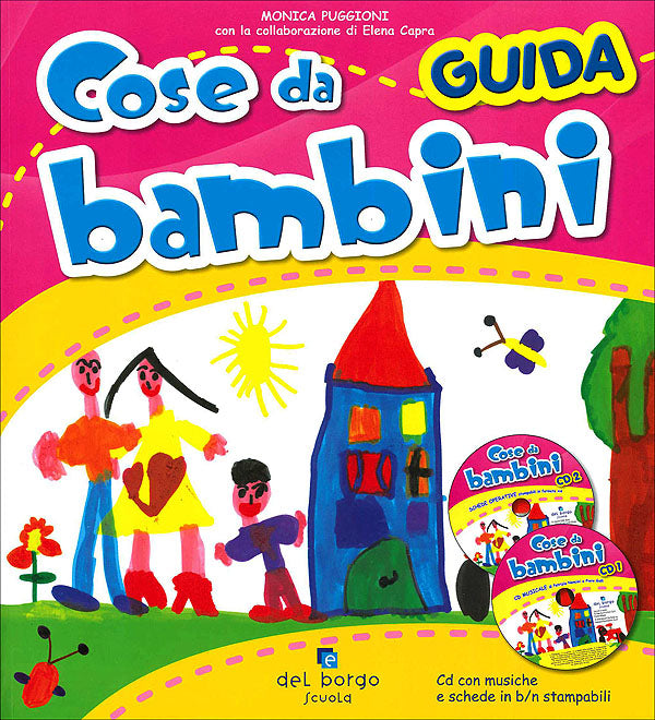 Cose da bambini - Guida + 2 CD. Guida didattica realizzata secondo le indicazioni per il curricolo per la Scuola dell'Infanzia