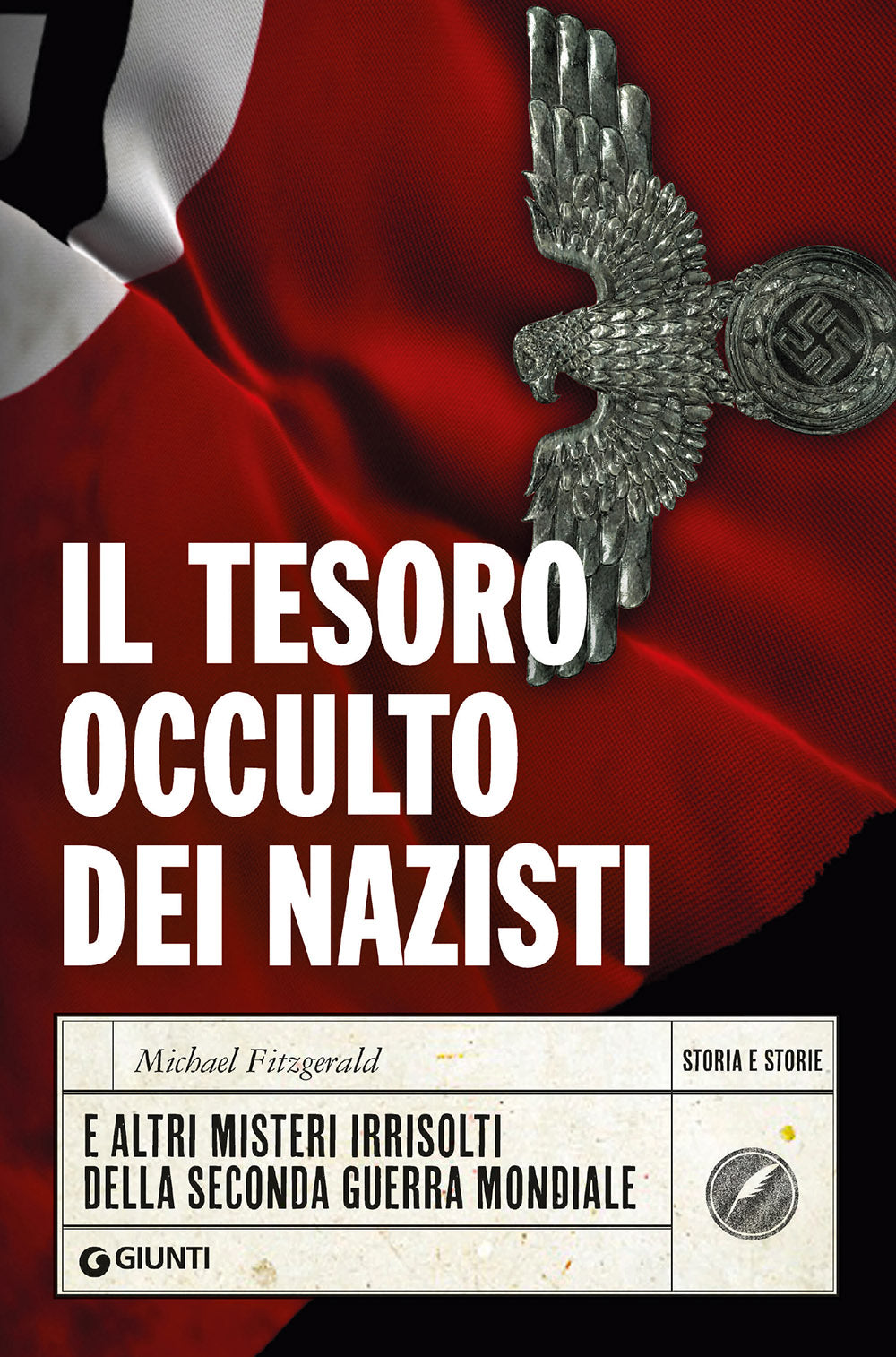 Il tesoro occulto dei nazisti. e altri misteri irrisolti della II Guerra mondiale