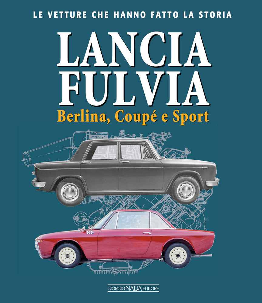 LANCIA FULVIA BERLINA COUPE' E SPORT. BERLINA COUPE' E SPORT