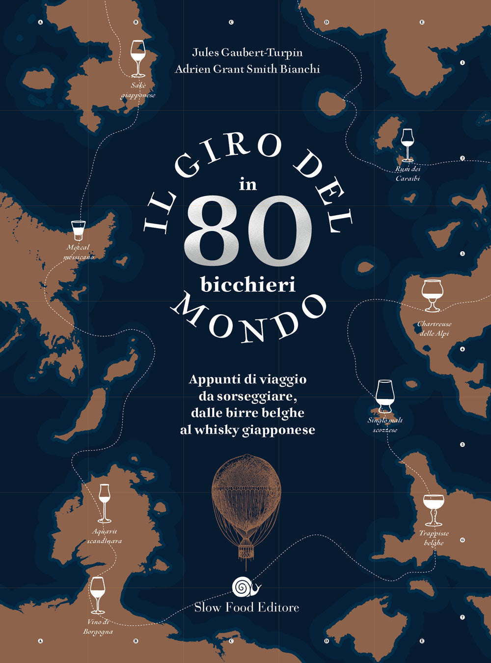 Il giro del mondo in 80 bicchieri.. Appunti di viaggio da sorseggiare, dalle birre belghe al whisky giapponese