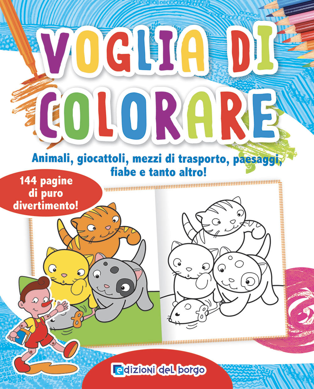 Voglia di colorare. Animali, giocattoli, mezzi di trasporto, paesaggi, fiabe e tanto altro!