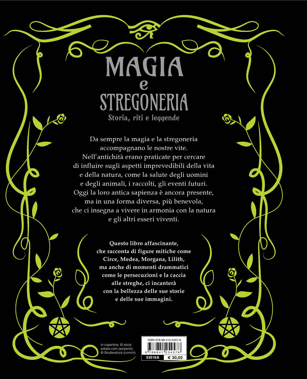 Magia e stregoneria. Storia, riti e leggende