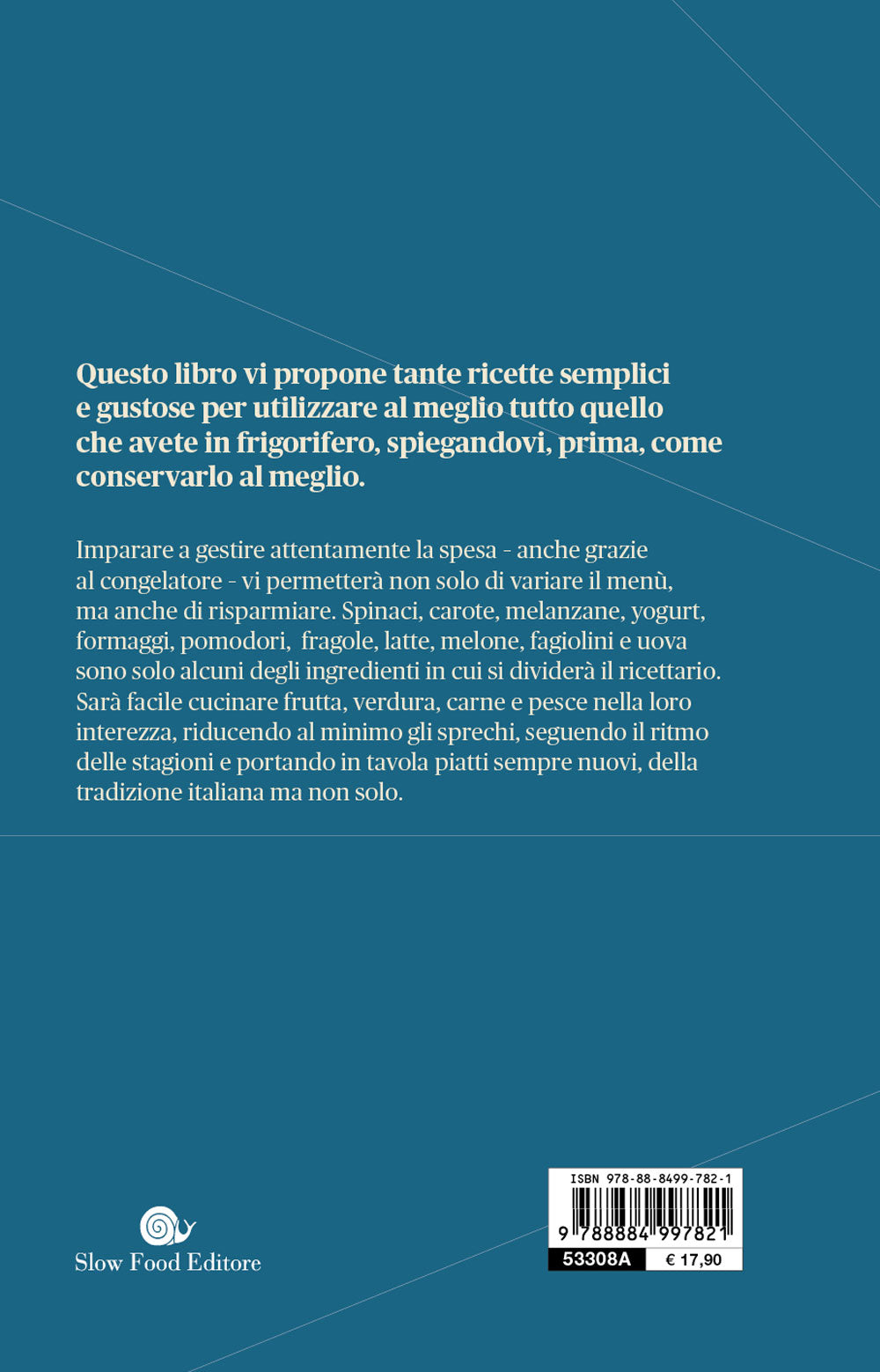 Cucina svuotafrigo. Conservare al meglio. Cucinare di stagione. Evitare gli sprechi