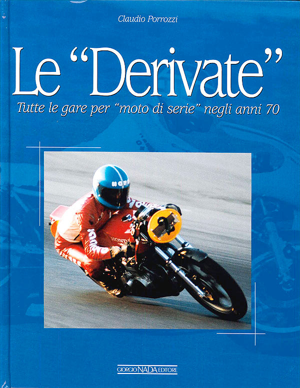 Le Derivate. Tutte le gare per ''moto di serie'' negli anni 70