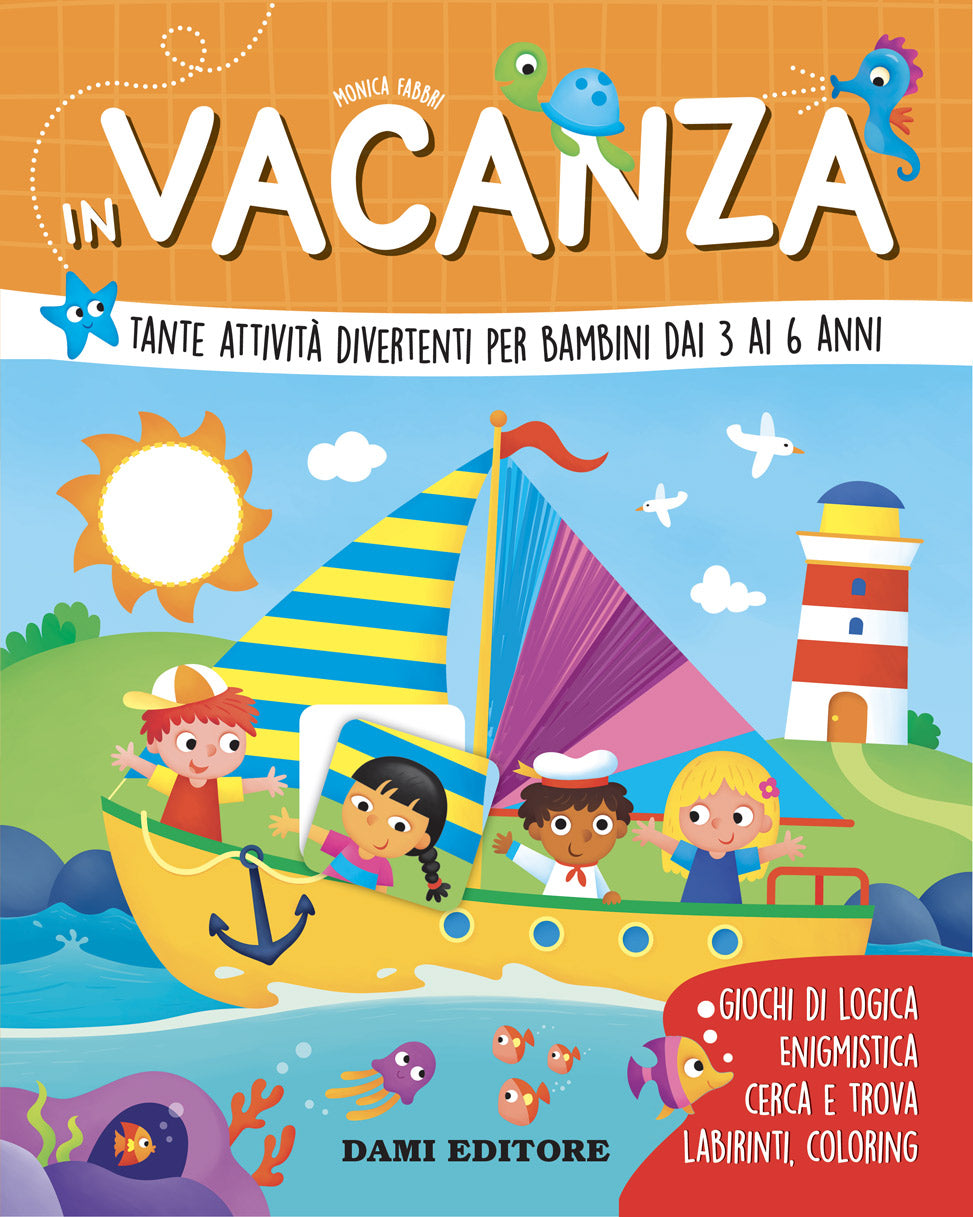 In Vacanza. Tante attività divertenti per bambini dai 3 ai 6 anni