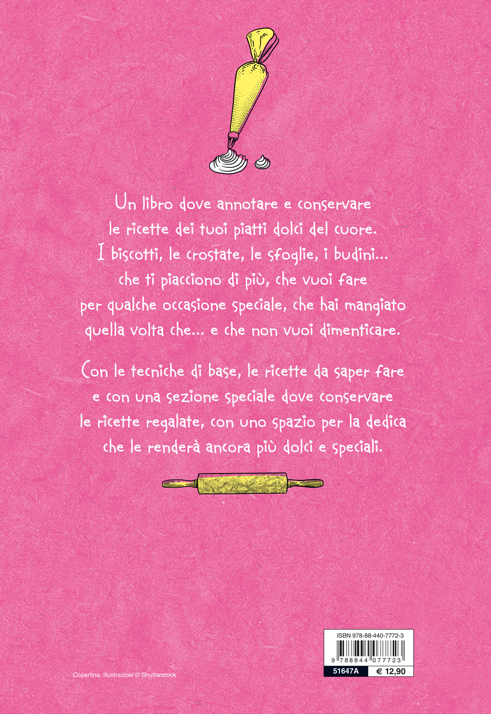 Il mio ricettario di casa. Dolci e dessert. Per raccogliere le mie ricette più buone