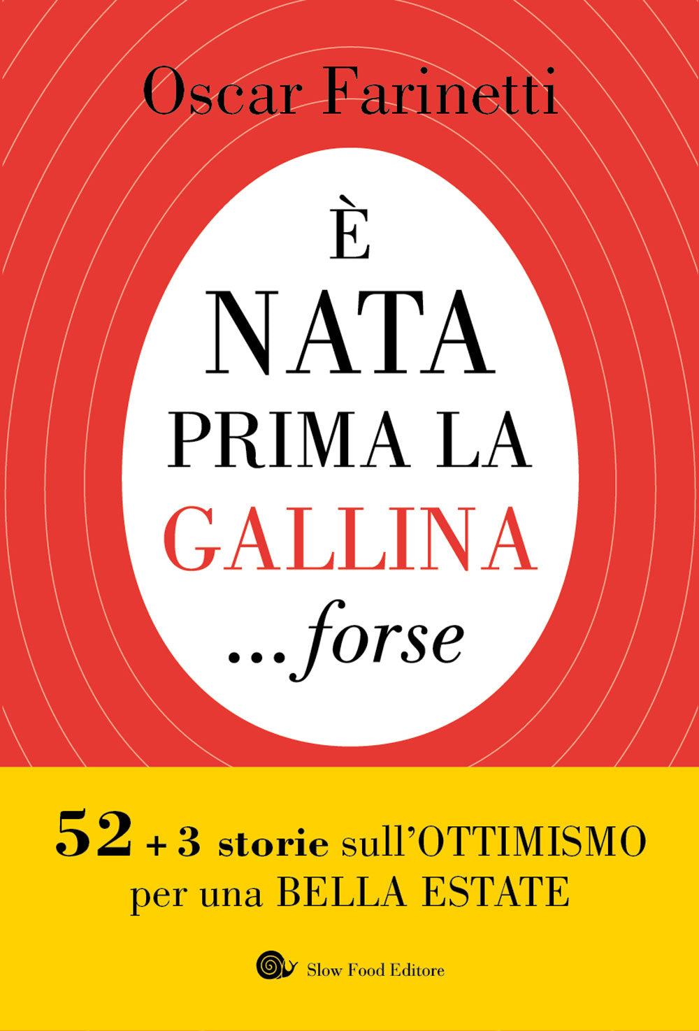 È nata prima la gallina....forse. 52+3 storie sull'ottimismo per una bella estate.