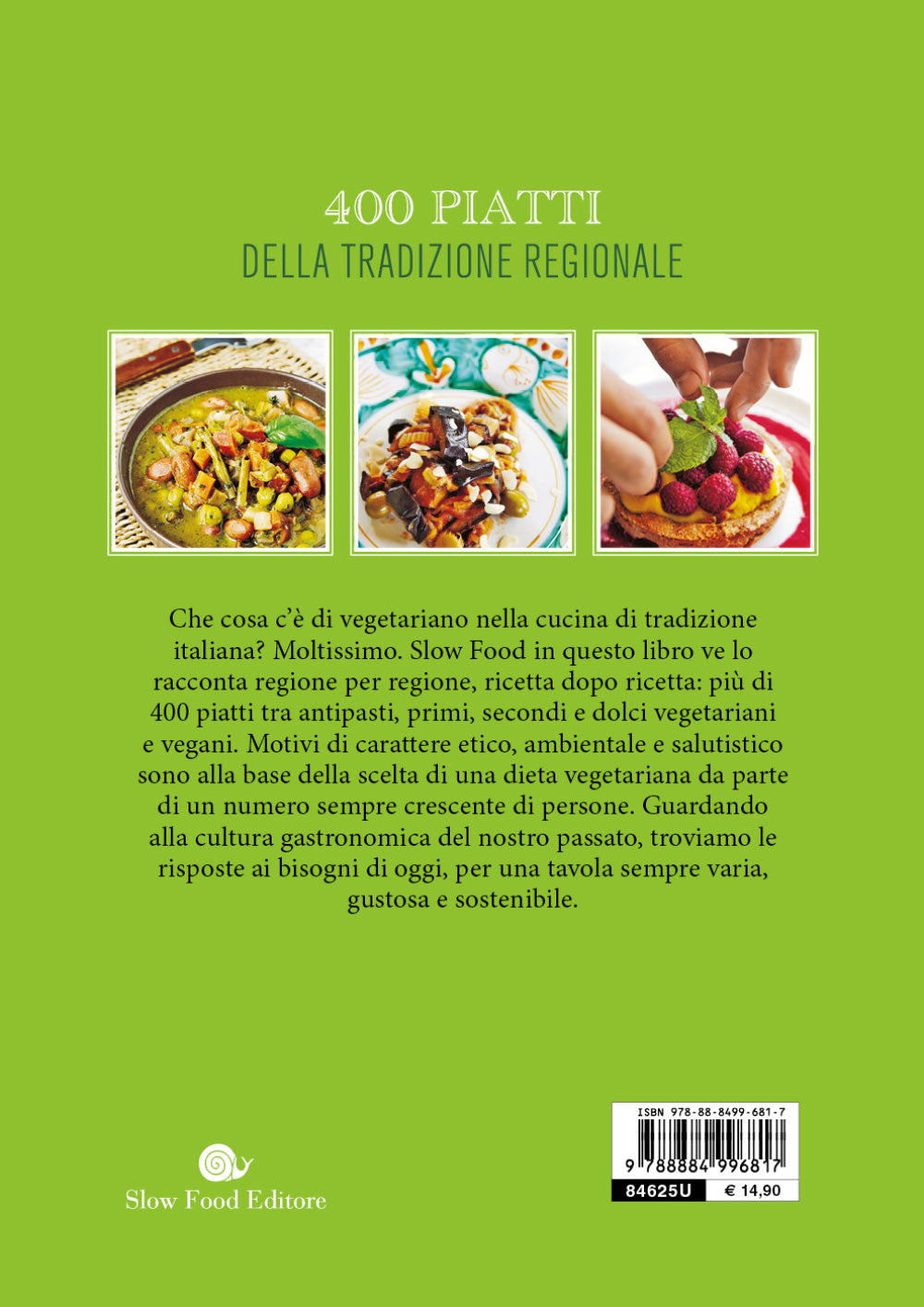 Ricette vegetariane d'Italia. 400 piatti della tradizione regionale. 400 piatti della tradizione regionale