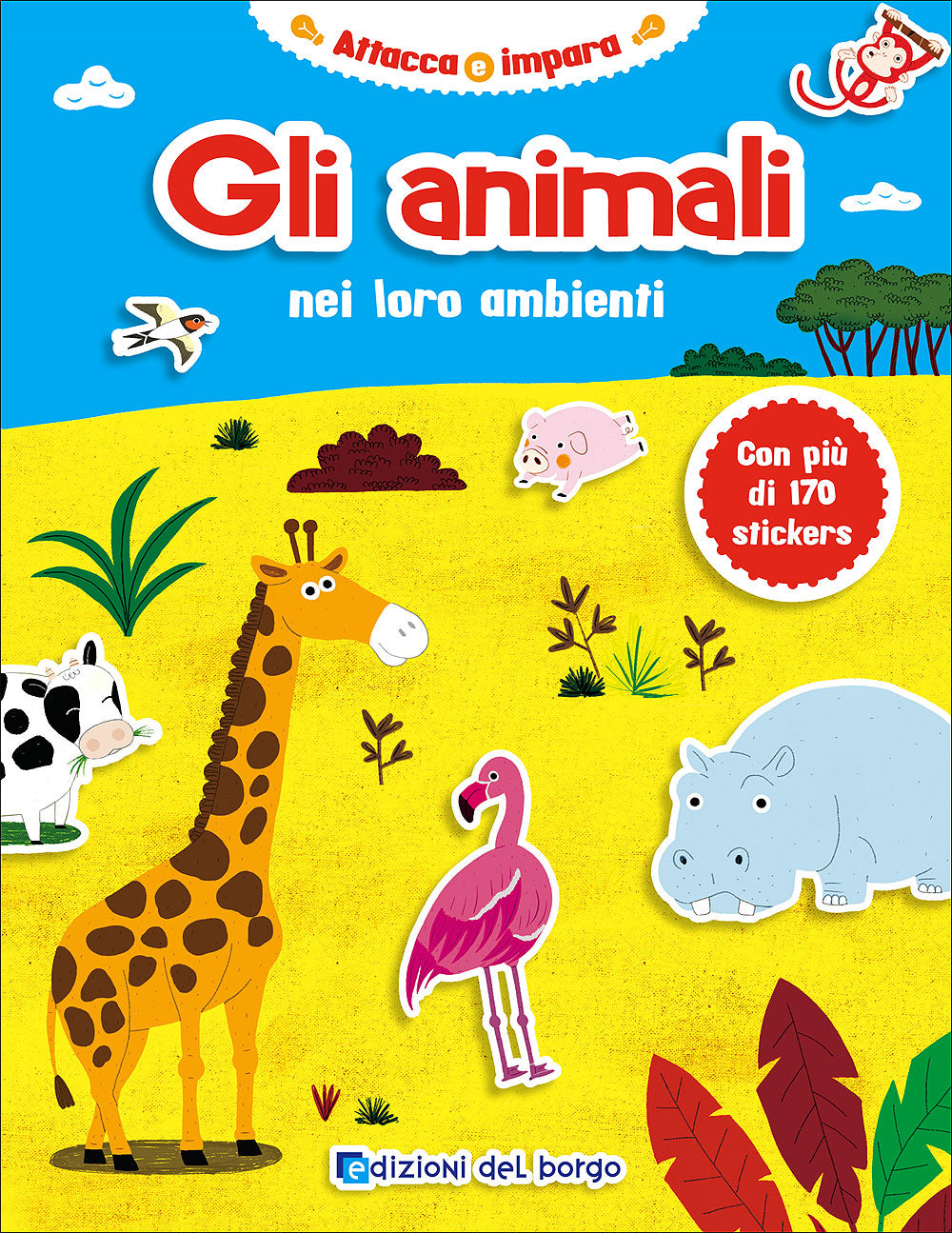 Gli animali nei loro ambienti. Con più di 170 stickers