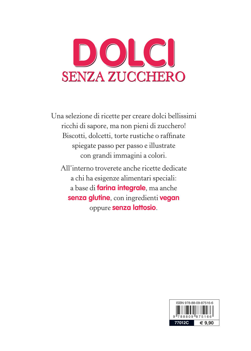 Dolci senza zucchero. Incredibilmente buoni e sani