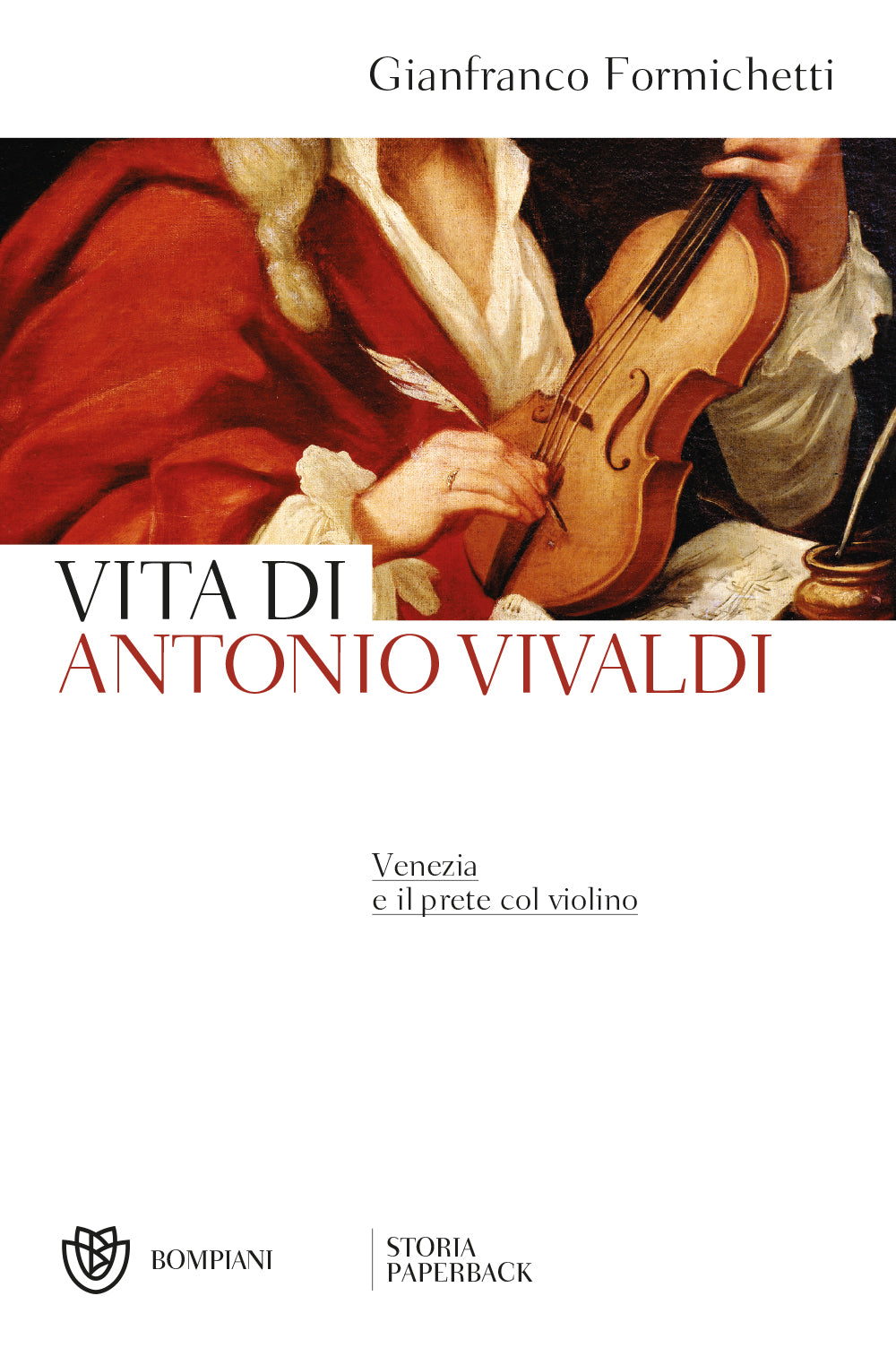Vita di Antonio Vivaldi. Venezia e il prete col violino - Nuova edizione aggiornata