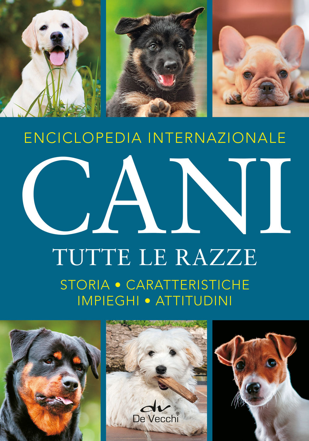 Cani. Tutte le razze. Storia, caratteristiche, impieghi, attitudini