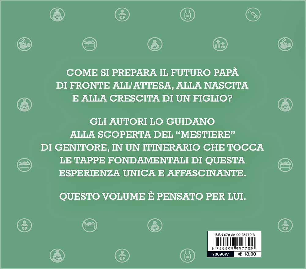 Sarò padre. Desiderare, accogliere, saper crescere un figlio