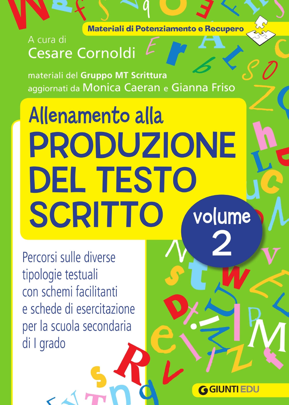 Allenamento alla produzione del testo scritto. Vol. 2. Percorsi sulle diverse tipologie testuali con schemi facilitanti e schede di esercitazione per la scuola secondaria di I grado