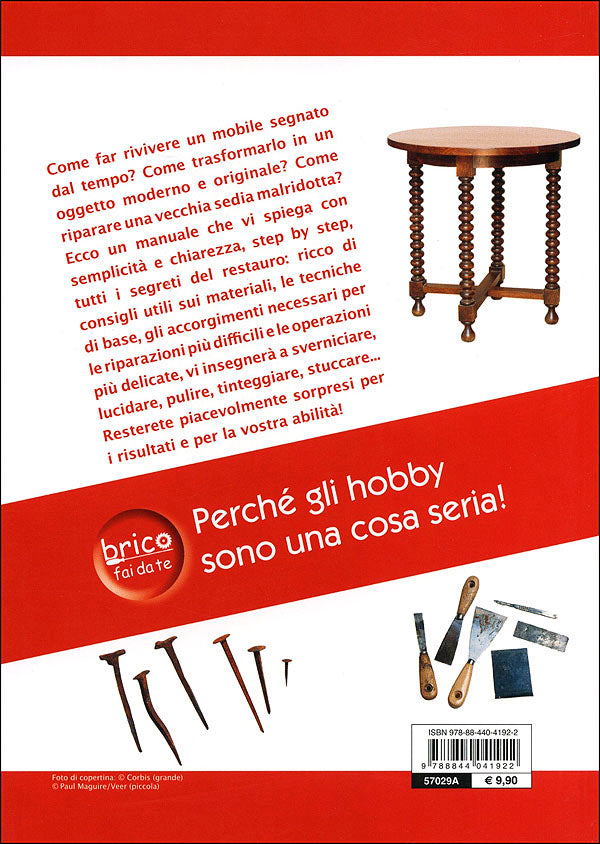 Restaurare e riparare mobili. Nozioni di base. Materiali e tecniche. Lucidare, pulire e verniciare. Cura e riparazioni.