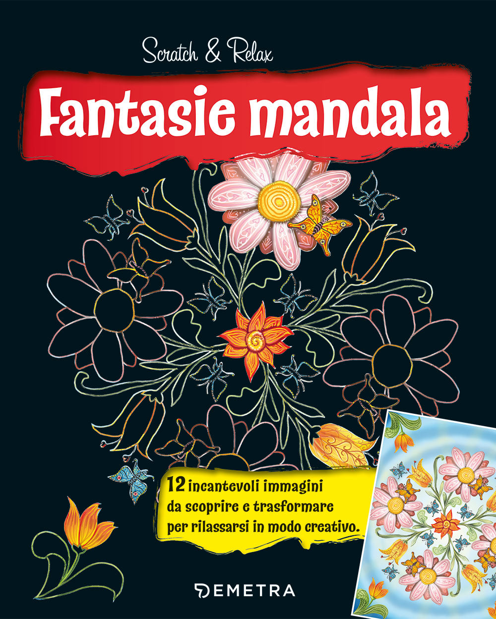 Fantasie mandala. 12 incantevoli immagini da scoprire e trasformare per rilassarsi in modo creativo